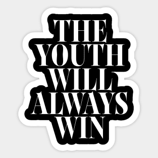 The Youth Will Always Win - Empowering Design Sticker